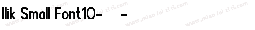 Ilik Small Font10-普通字体转换